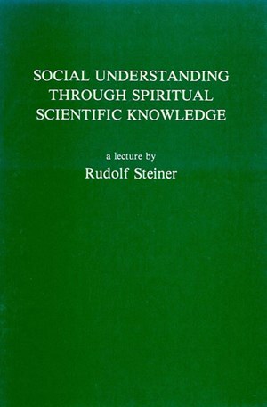 Social Understanding through Spiritual Scientific Knowledge