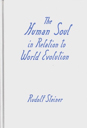 The Human Soul in Relation to World Evolution