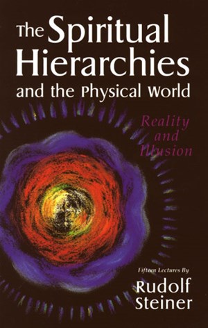 The Spiritual Hierarchies and the Physical World