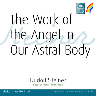 The Work of the Angel in Our Astral Body