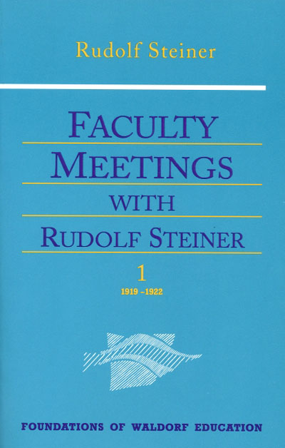 Faculty Meetings with Rudolf Steiner